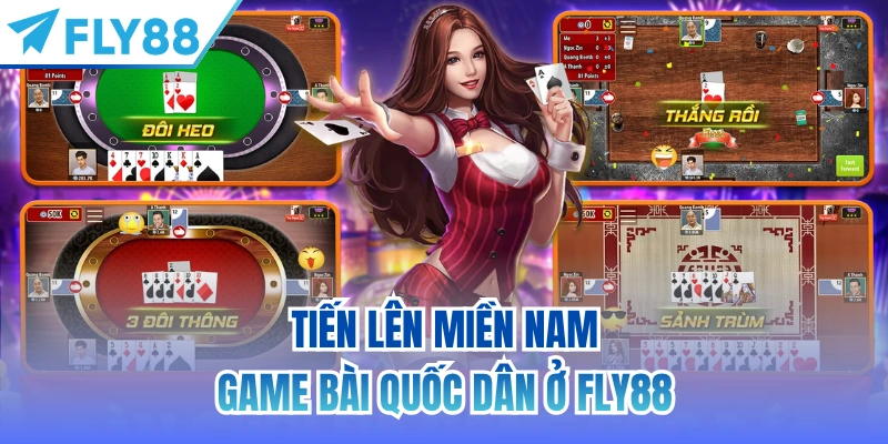 Tiến lên miền Nam - game bài quốc dân ở FLY88